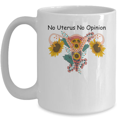 No Uterus No Opinion Feminist Pro Choice Women's Rights Mug | teecentury