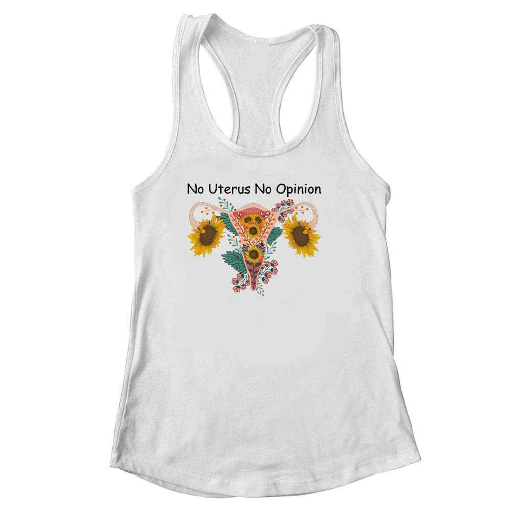 No Uterus No Opinion Feminist Pro Choice Women's Rights Shirt & Tank Top | teecentury