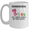 Nonnasaurus Like A Normal Grandma But More Awesome Nonna Mug Coffee Mug | Teecentury.com