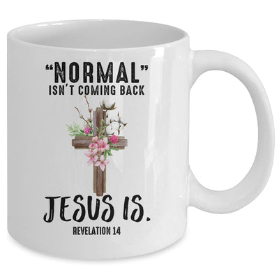 Normal Isn't Coming Back But Jesus Is Costume Mug Coffee Mug | Teecentury.com