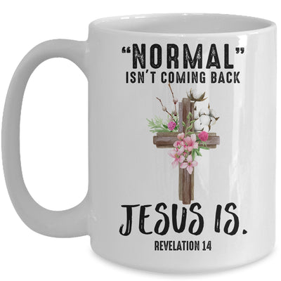 Normal Isn't Coming Back But Jesus Is Costume Mug Coffee Mug | Teecentury.com