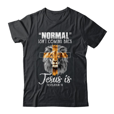 Normal Isn't Coming Back But Jesus Is Cross Christian Lion T-Shirt & Hoodie | Teecentury.com