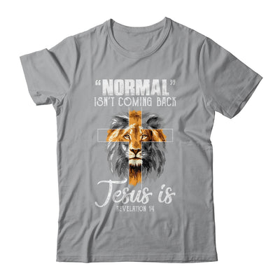 Normal Isn't Coming Back But Jesus Is Cross Christian Lion T-Shirt & Hoodie | Teecentury.com