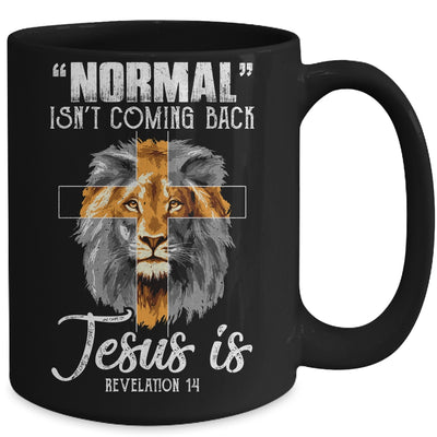 Normal Isn't Coming Back But Jesus Is Cross Christian Lion Mug Coffee Mug | Teecentury.com