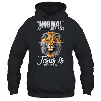 Normal Isn't Coming Back But Jesus Is Cross Christian Lion T-Shirt & Hoodie | Teecentury.com