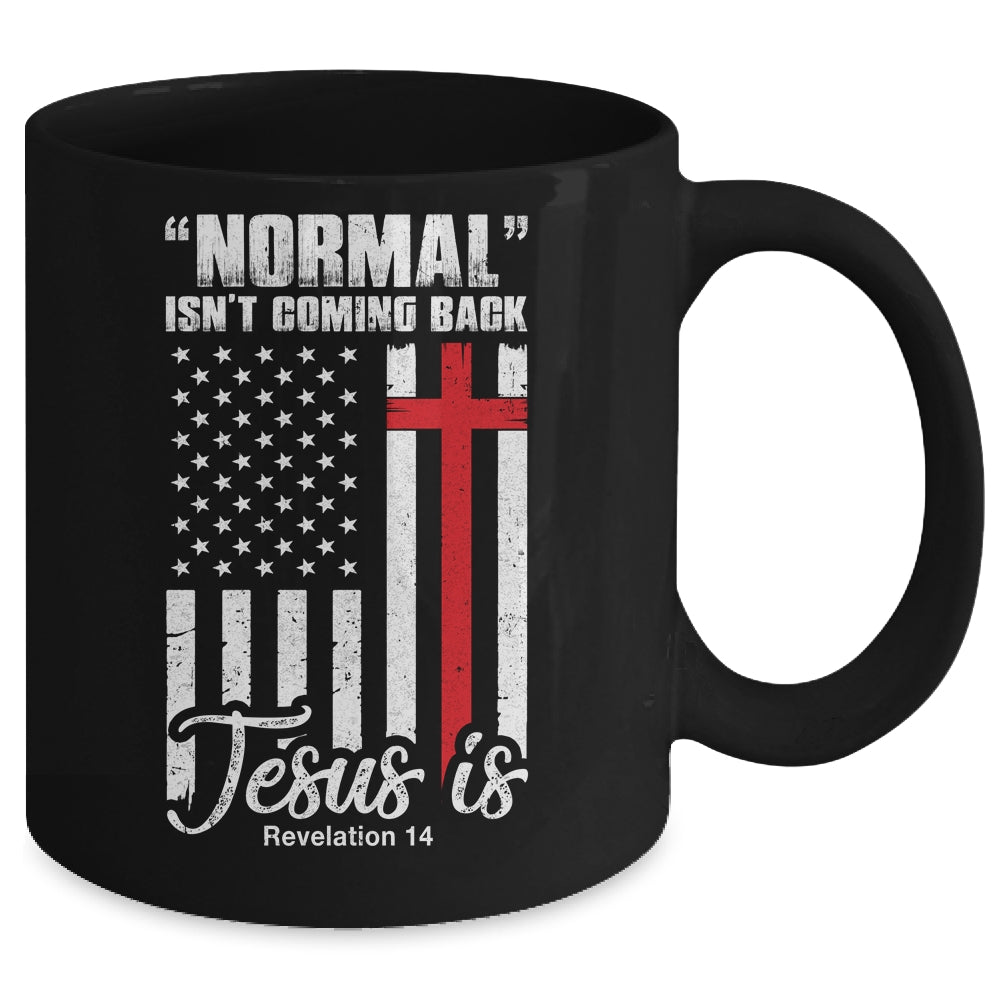 Normal Isn't Coming Back But Jesus Is Revelation 14 Costume Mug Coffee Mug | Teecentury.com