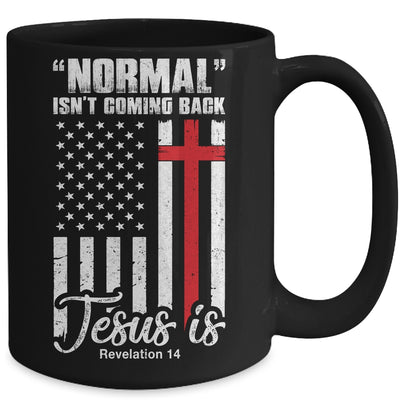 Normal Isn't Coming Back But Jesus Is Revelation 14 Costume Mug Coffee Mug | Teecentury.com