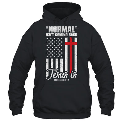 Normal Isn't Coming Back But Jesus Is Revelation 14 Costume T-Shirt & Hoodie | Teecentury.com
