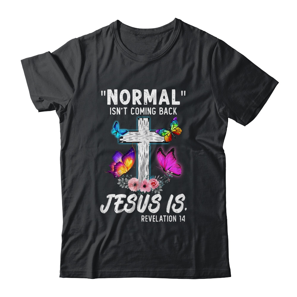 Normal Isnt Coming Back Jesus Is Christian Butterfly Art Shirt & Hoodie | teecentury