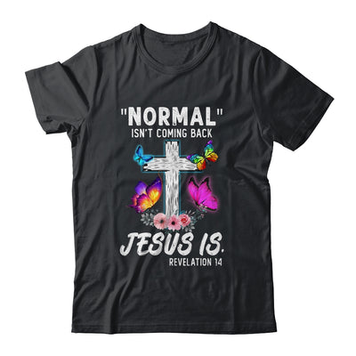 Normal Isnt Coming Back Jesus Is Christian Butterfly Art Shirt & Hoodie | teecentury