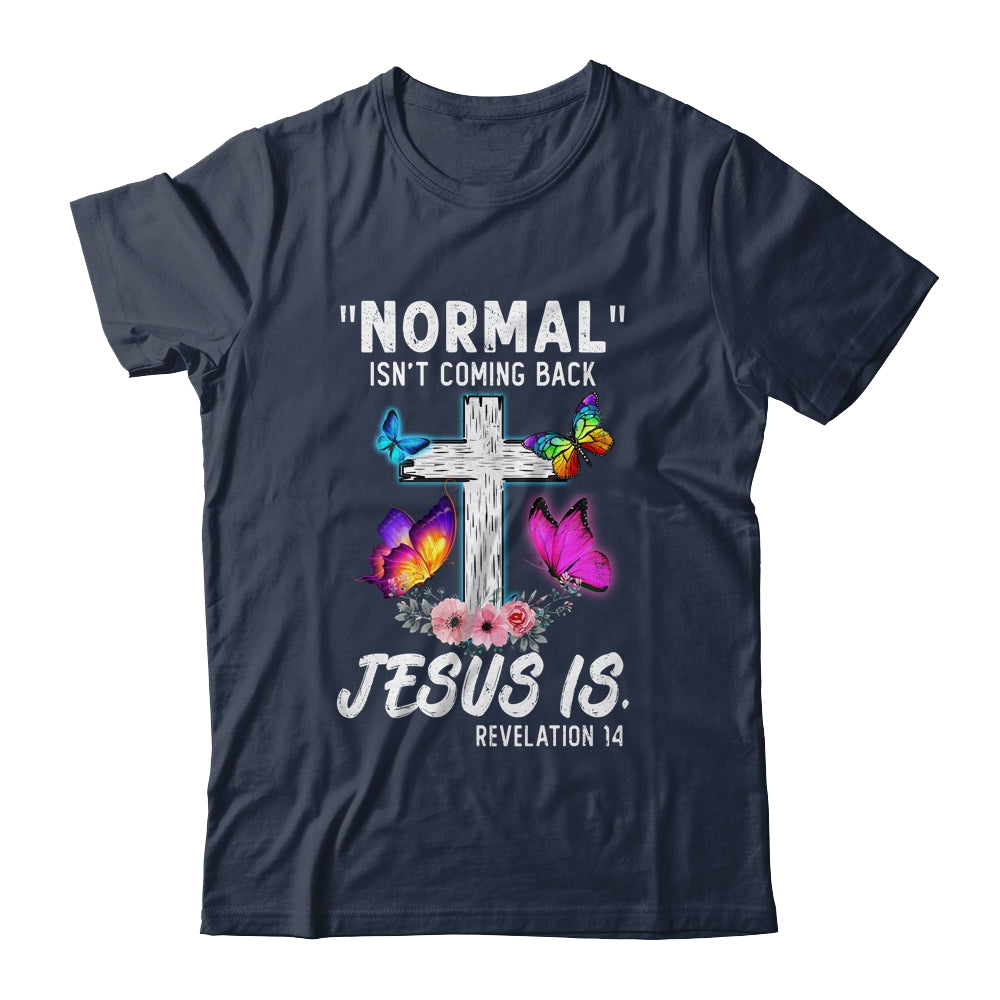 Normal Isnt Coming Back Jesus Is Christian Butterfly Art Shirt & Hoodie | teecentury