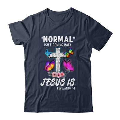 Normal Isnt Coming Back Jesus Is Christian Butterfly Art Shirt & Hoodie | teecentury
