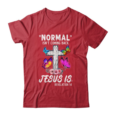 Normal Isnt Coming Back Jesus Is Christian Butterfly Art Shirt & Hoodie | teecentury