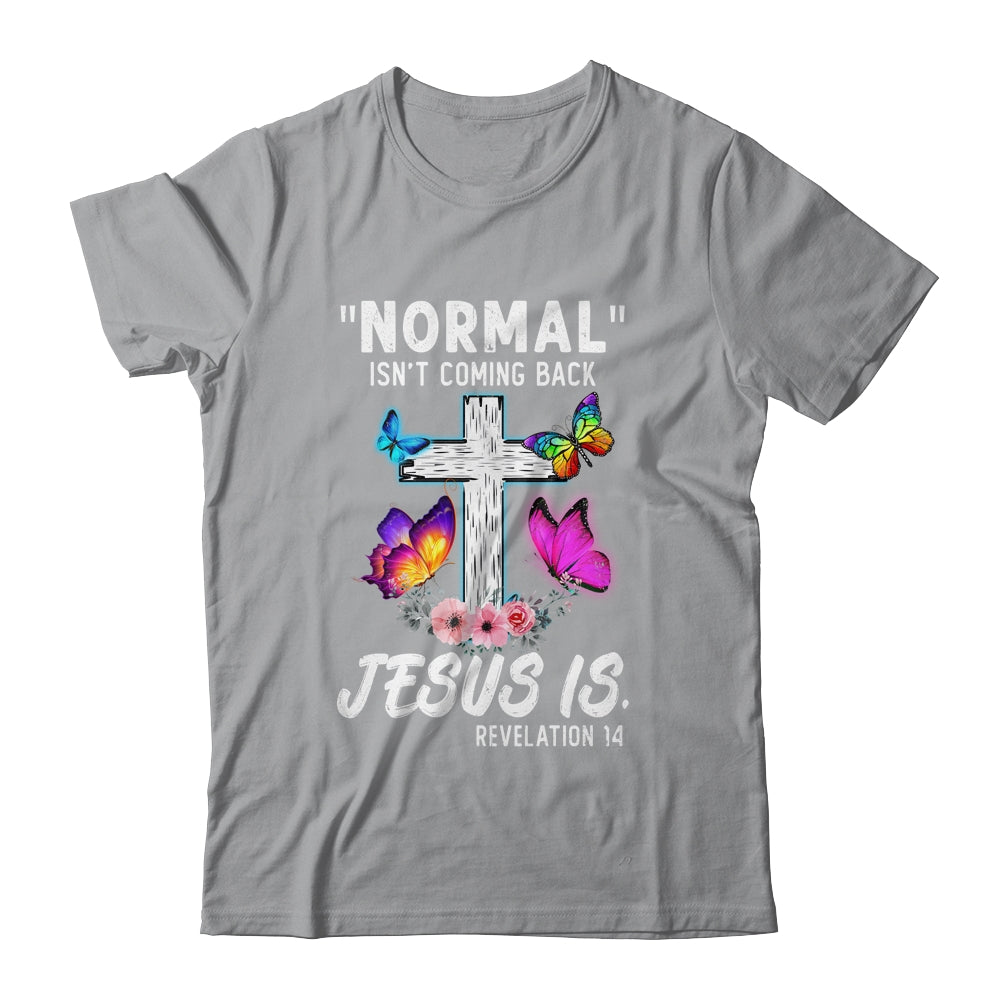 Normal Isnt Coming Back Jesus Is Christian Butterfly Art Shirt & Hoodie | teecentury