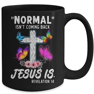 Normal Isnt Coming Back Jesus Is Christian Butterfly Art Mug | teecentury