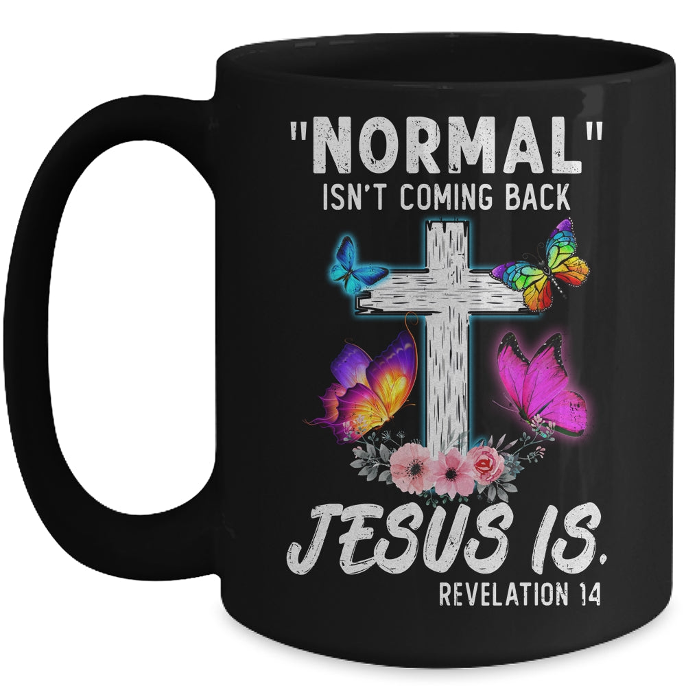 Normal Isnt Coming Back Jesus Is Christian Butterfly Art Mug | teecentury