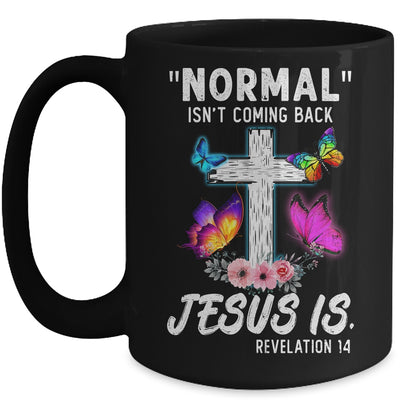 Normal Isnt Coming Back Jesus Is Christian Butterfly Art Mug | teecentury