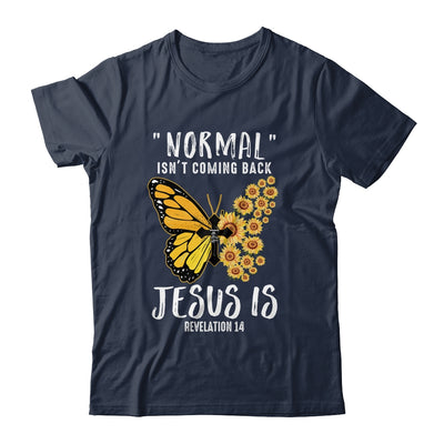 Normal Isnt Coming Back Jesus Is Christian Sunflower Women T-Shirt & Hoodie | Teecentury.com
