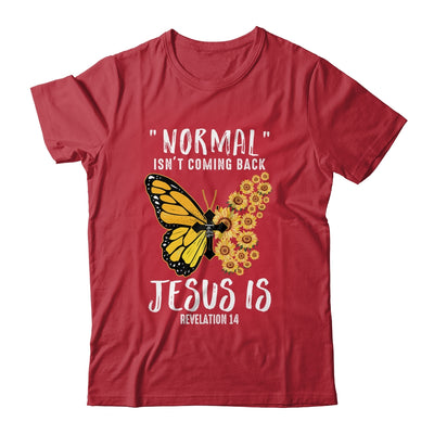 Normal Isnt Coming Back Jesus Is Christian Sunflower Women T-Shirt & Hoodie | Teecentury.com