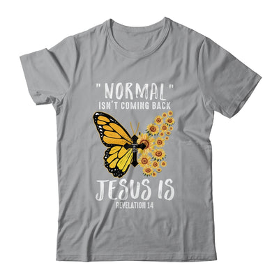 Normal Isnt Coming Back Jesus Is Christian Sunflower Women T-Shirt & Hoodie | Teecentury.com