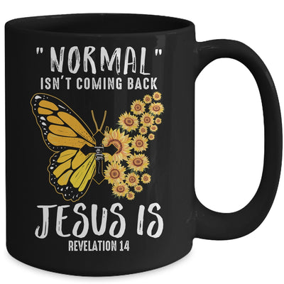 Normal Isnt Coming Back Jesus Is Christian Sunflower Women Mug Coffee Mug | Teecentury.com