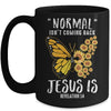 Normal Isnt Coming Back Jesus Is Christian Sunflower Women Mug Coffee Mug | Teecentury.com