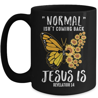 Normal Isnt Coming Back Jesus Is Christian Sunflower Women Mug Coffee Mug | Teecentury.com