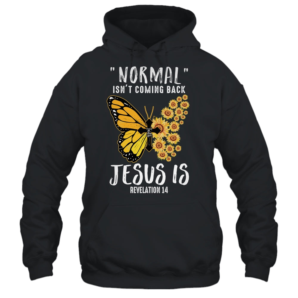 Normal Isnt Coming Back Jesus Is Christian Sunflower Women T-Shirt & Hoodie | Teecentury.com