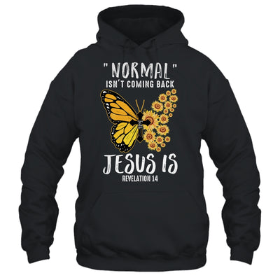 Normal Isnt Coming Back Jesus Is Christian Sunflower Women T-Shirt & Hoodie | Teecentury.com