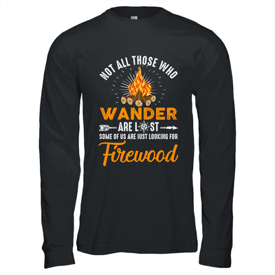 Not All Those Who Wander Are Lost Funny Camping Shirt & Hoodie | teecentury