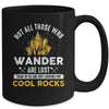 Not All Who Wander Are Lost Some Looking For Rocks Geologist Mug | teecentury