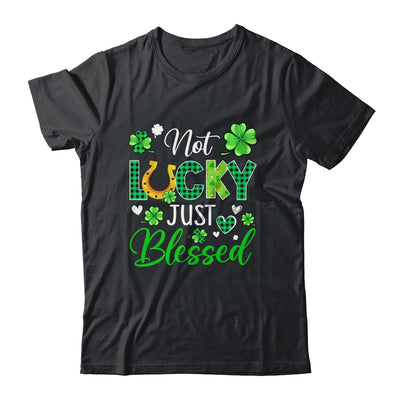 Not Lucky Just Blessed Irish Lucky St Patricks Day Shirt & Hoodie | teecentury
