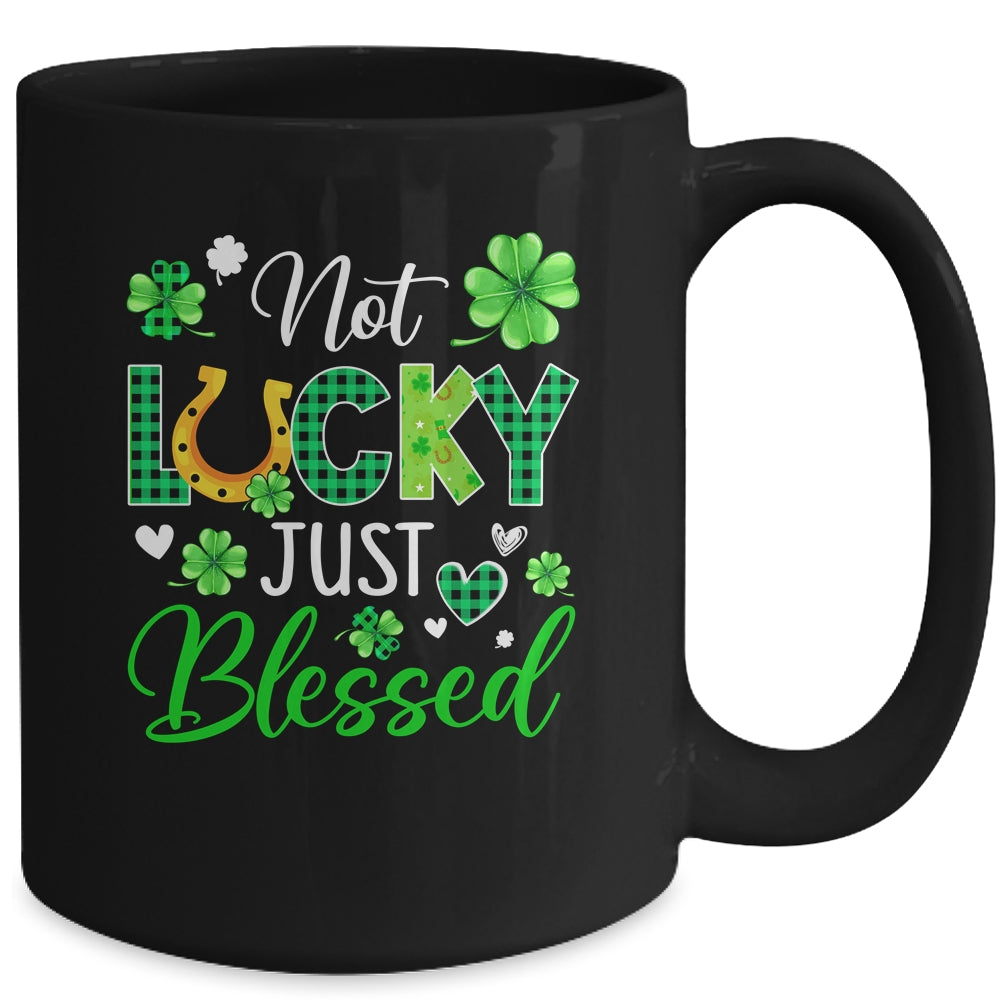 Not Lucky Just Blessed Irish Lucky St Patricks Day Mug | teecentury