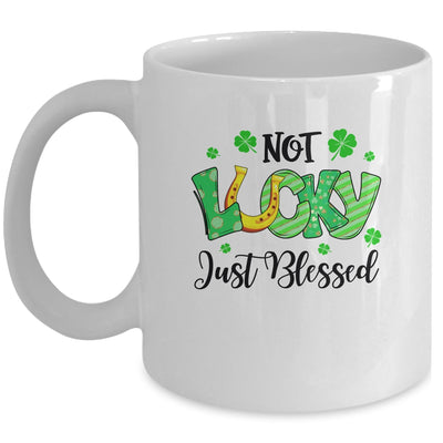 Not Lucky Just Blessed With Horseshoe St Patrick Day Mug Coffee Mug | Teecentury.com