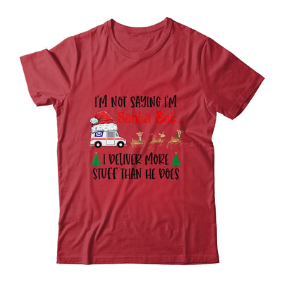 Not Saying Im Santa But I Deliver More Stuff Postal Worker T-Shirt & Sweatshirt | Teecentury.com