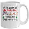 Not Saying Im Santa But I Deliver More Stuff Postal Worker Mug Coffee Mug | Teecentury.com