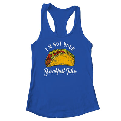 Not Your Breakfast Taco Shirt & Tank Top | teecentury