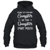 Nothing Tests Your Inner Gangster Like Your Daughters Mouth Shirt & Hoodie | teecentury