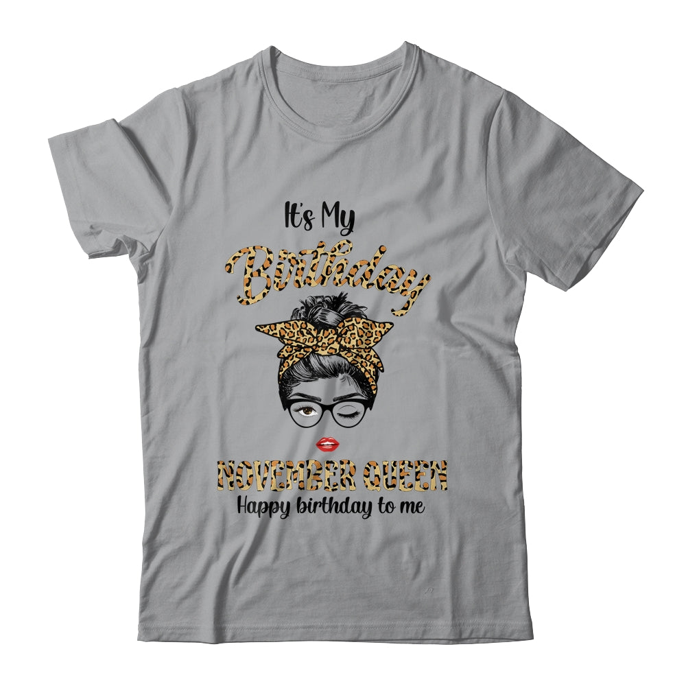 November Birthday Girl Queen Messy Bun Its My Birthday Leopard T-Shirt & Tank Top | Teecentury.com