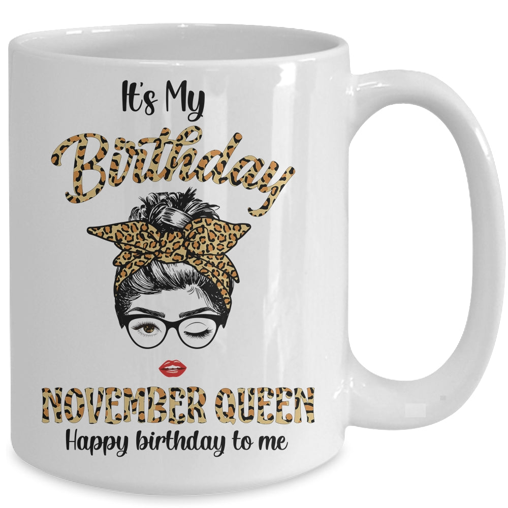 November Birthday Girl Queen Messy Bun Its My Birthday Leopard Mug Coffee Mug | Teecentury.com