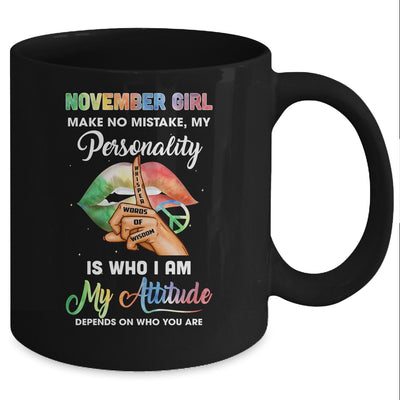 November Girl Make No Mistake My Personality Mug Coffee Mug | Teecentury.com
