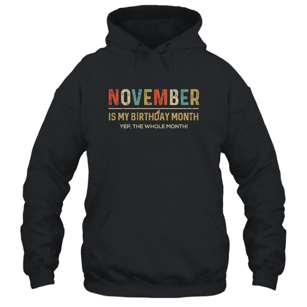 November Is My Birthday Month Yep The Whole Month Funny T-Shirt & Tank Top | Teecentury.com