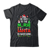 Nurse Christmas Be Nice To The Nurse Santa Is Watching Shirt & Sweatshirt | teecentury