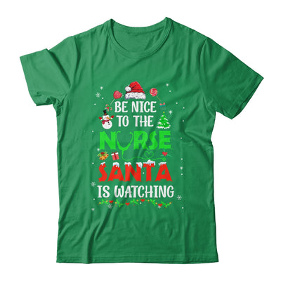 Nurse Christmas Be Nice To The Nurse Santa Is Watching Shirt & Sweatshirt | teecentury