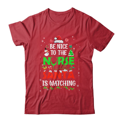 Nurse Christmas Be Nice To The Nurse Santa Is Watching Shirt & Sweatshirt | teecentury