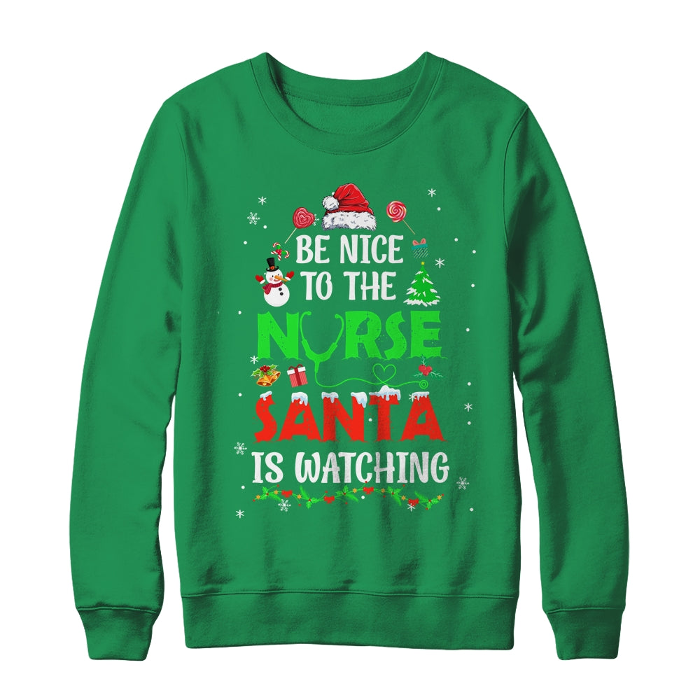 Nurse Christmas Be Nice To The Nurse Santa Is Watching Shirt & Sweatshirt | teecentury