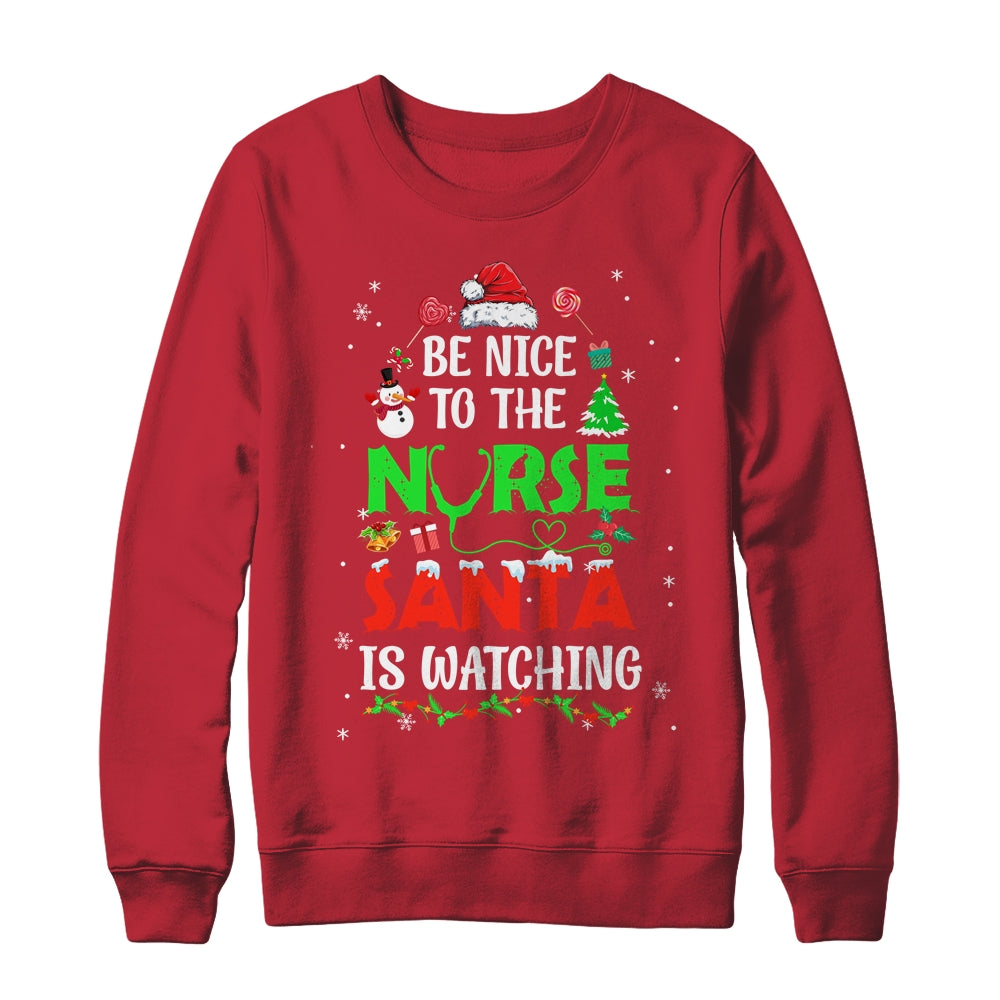 Nurse Christmas Be Nice To The Nurse Santa Is Watching Shirt & Sweatshirt | teecentury