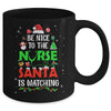 Nurse Christmas Be Nice To The Nurse Santa Is Watching Mug | teecentury