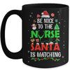 Nurse Christmas Be Nice To The Nurse Santa Is Watching Mug | teecentury