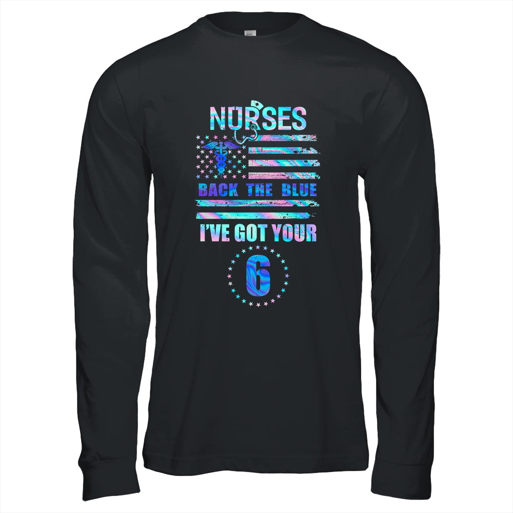 Nurses Back The Blue I've Got Your Six Nurse Show Support T-Shirt & Hoodie | Teecentury.com